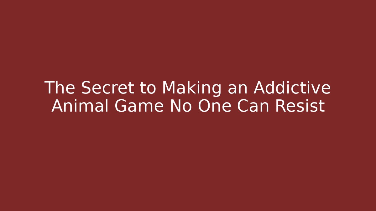 The Secret to Making an Addictive Animal Game No One Can Resist