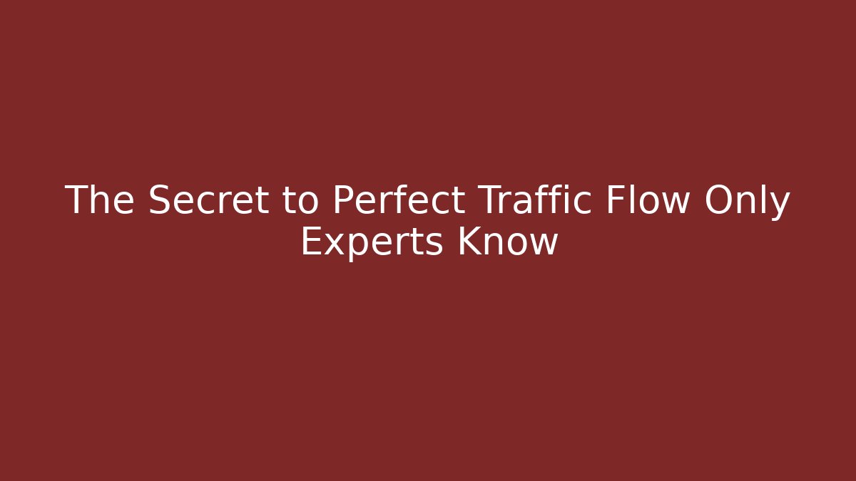 The Secret to Perfect Traffic Flow Only Experts Know