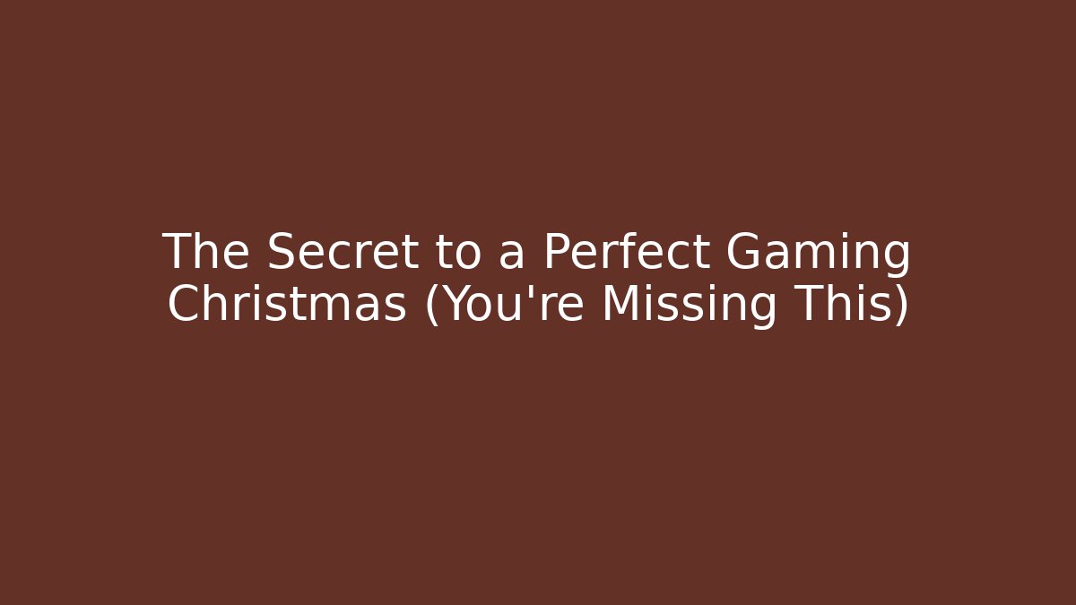The Secret to a Perfect Gaming Christmas (You're Missing This) - Felix Cat Insurance