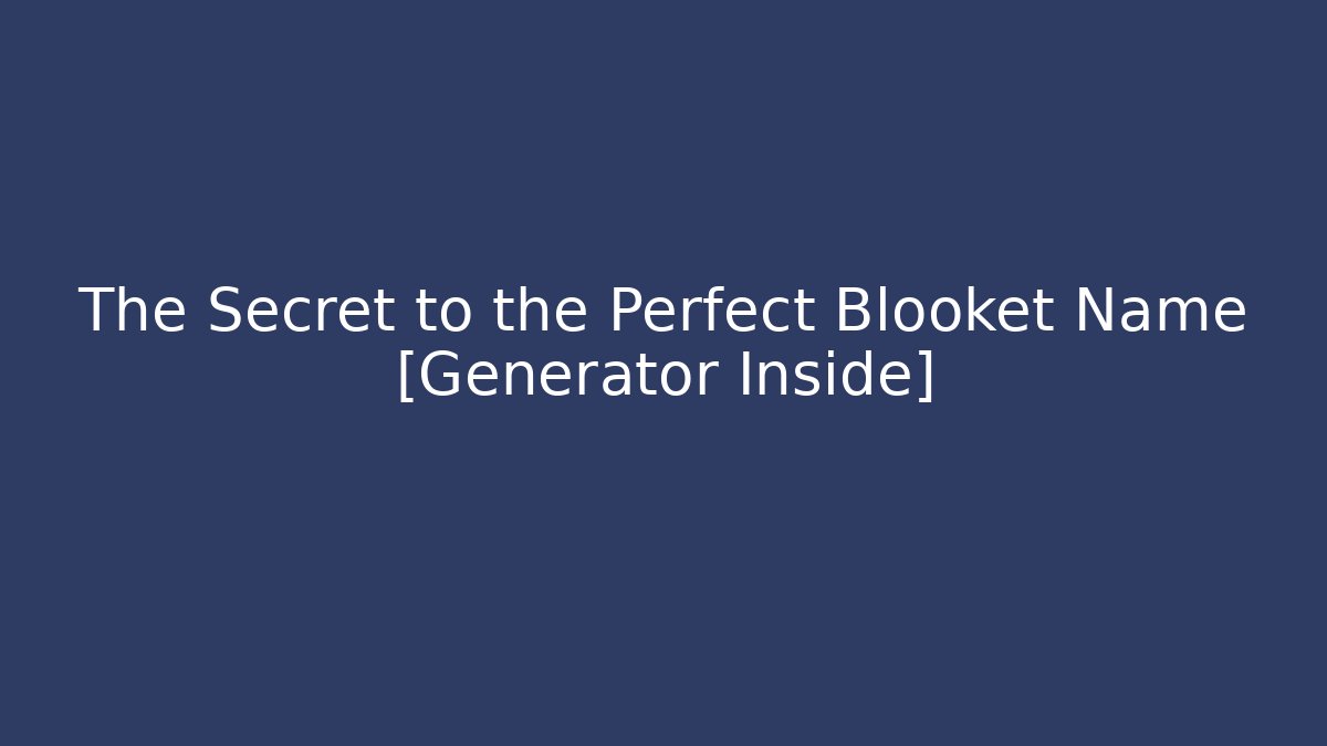 The Secret to the Perfect Blooket Name [Generator Inside] - Felix Cat Insurance