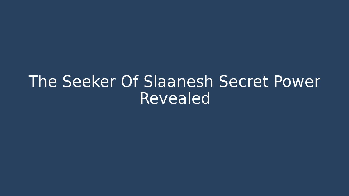 The Seeker Of Slaanesh Secret Power Revealed