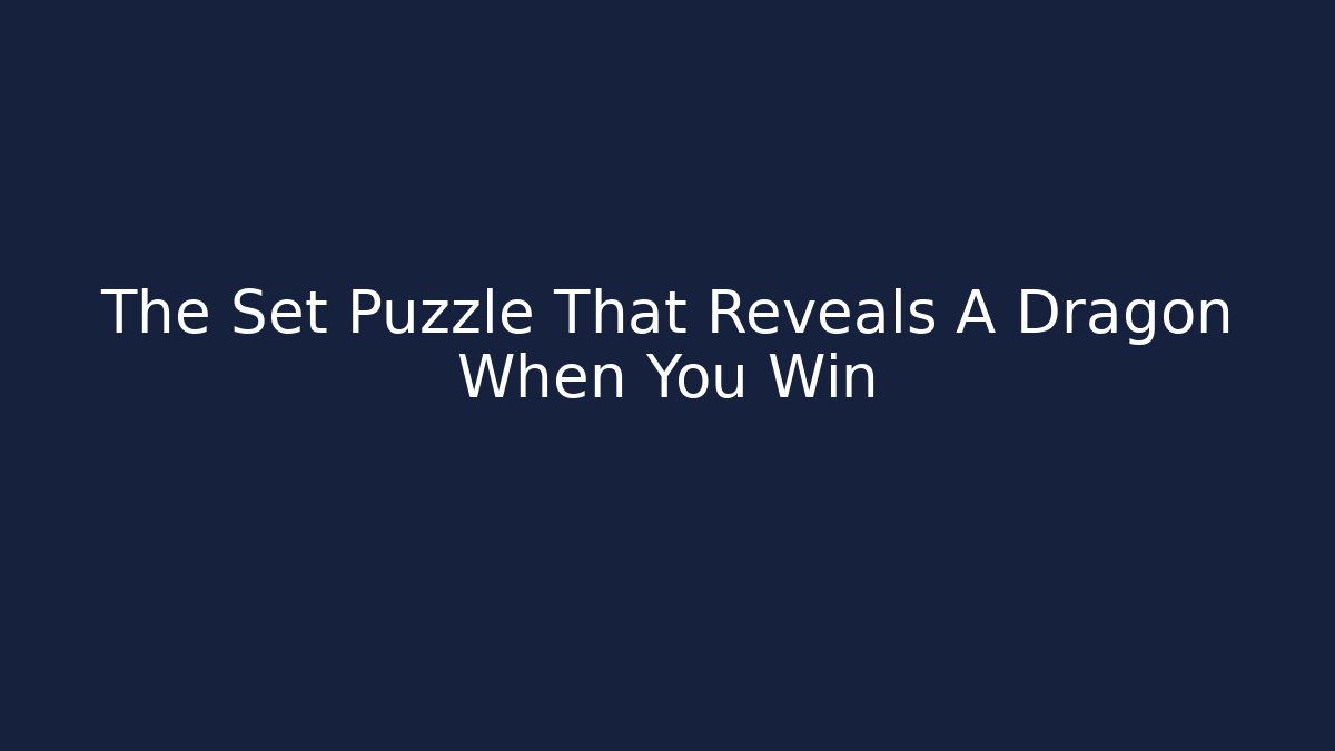 The Set Puzzle That Reveals A Dragon When You Win