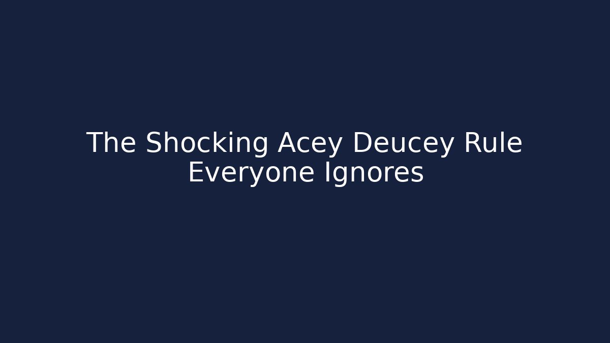 The Shocking Acey Deucey Rule Everyone Ignores