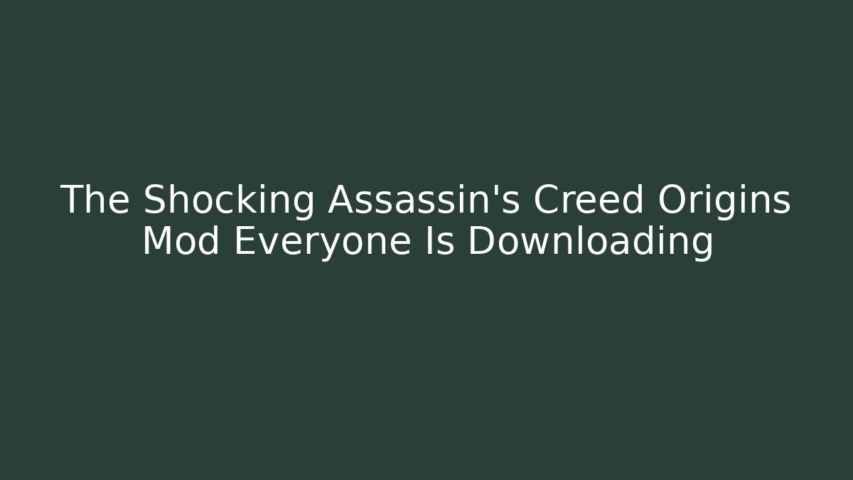 The Shocking Assassin's Creed Origins Mod Everyone Is Downloading