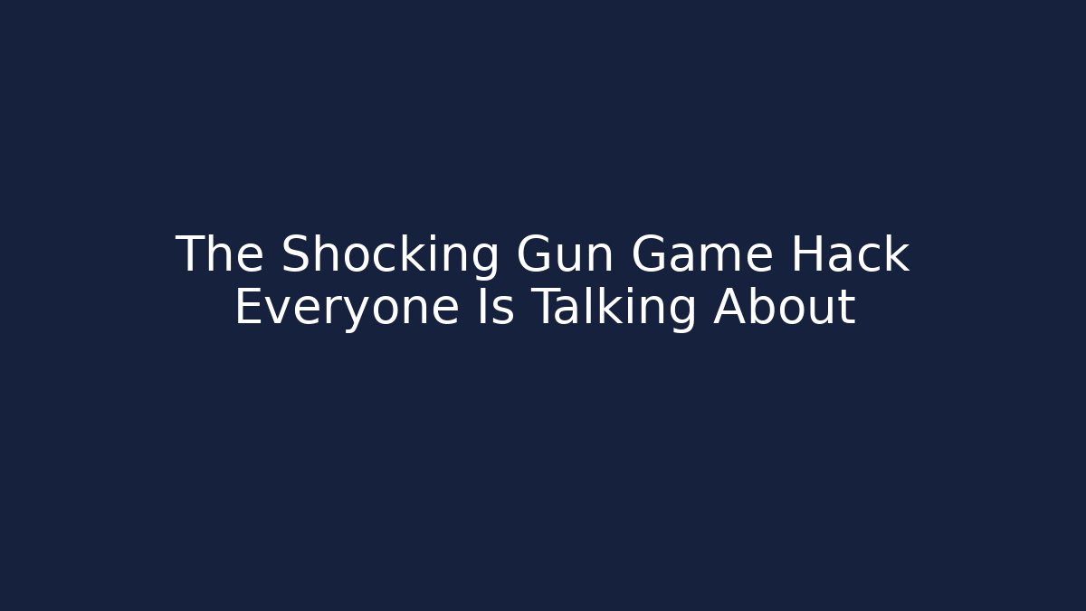 The Shocking Gun Game Hack Everyone Is Talking About