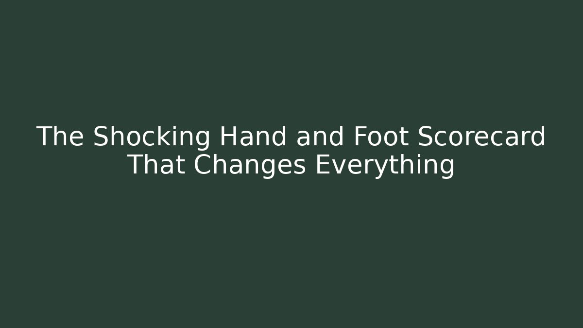 The Shocking Hand and Foot Scorecard That Changes Everything