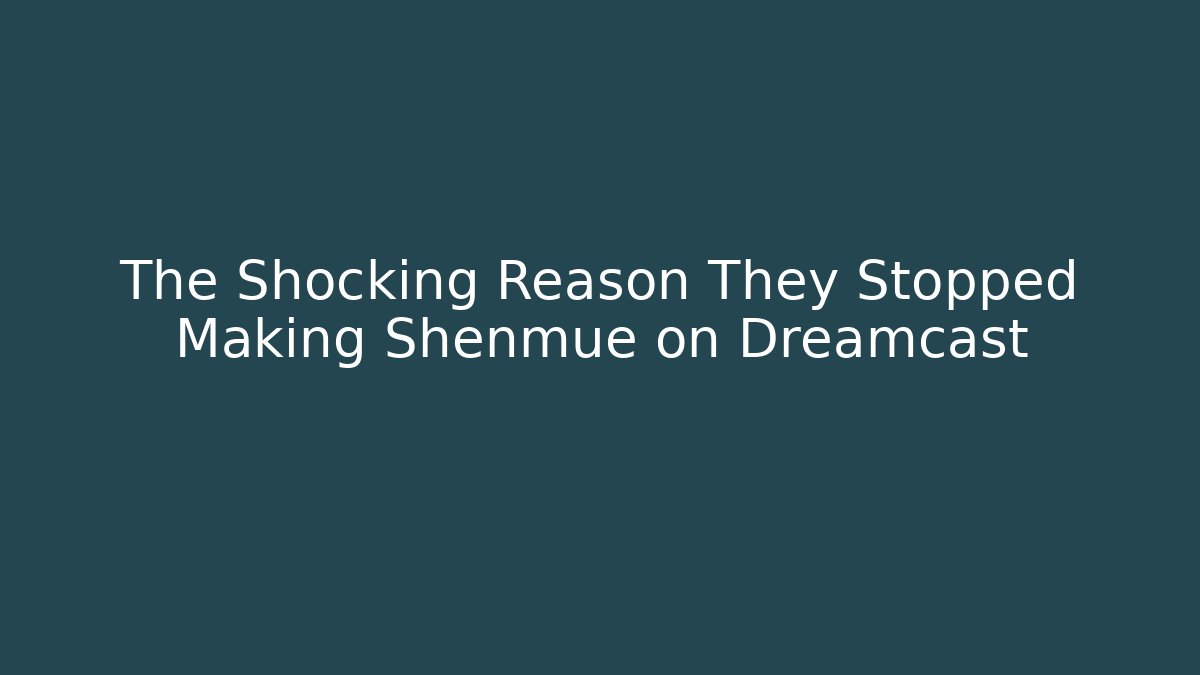 The Shocking Reason They Stopped Making Shenmue on Dreamcast