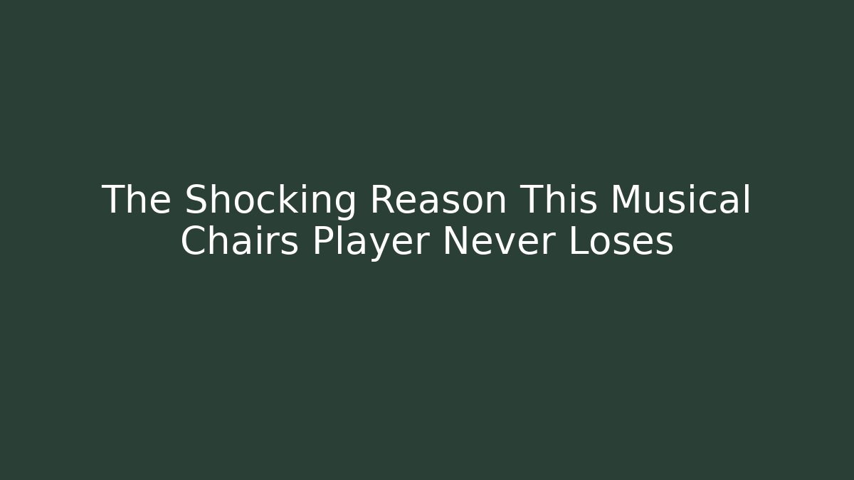 The Shocking Reason This Musical Chairs Player Never Loses
