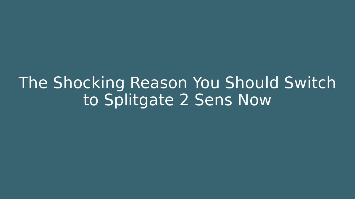 The Shocking Reason You Should Switch to Splitgate 2 Sens Now