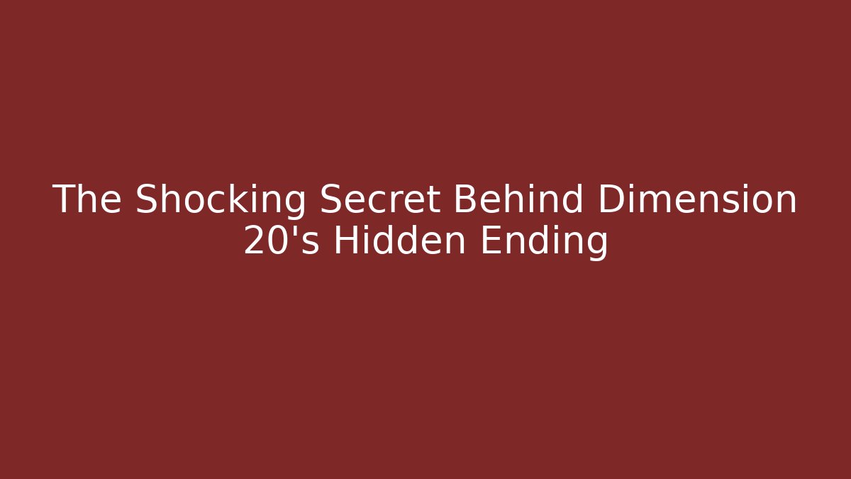 The Shocking Secret Behind Dimension 20's Hidden Ending