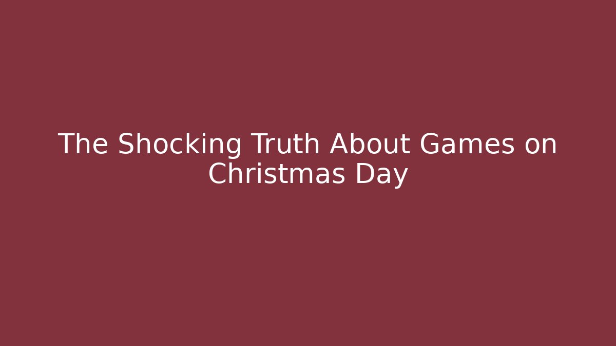 The Shocking Truth About Games on Christmas Day - Felix Cat Insurance