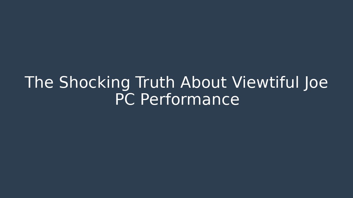 The Shocking Truth About Viewtiful Joe PC Performance
