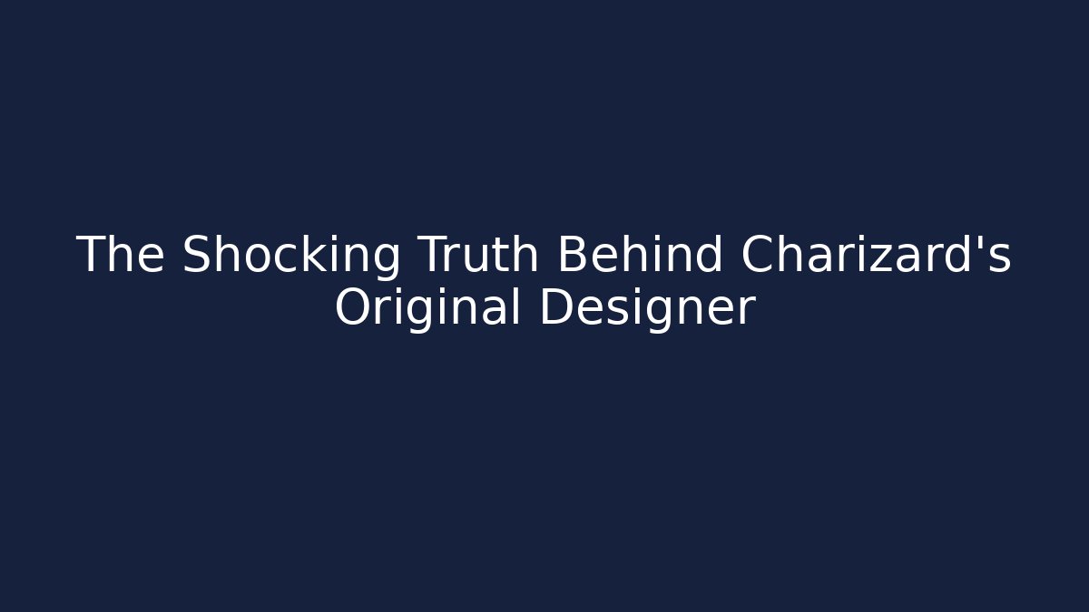 The Shocking Truth Behind Charizard's Original Designer