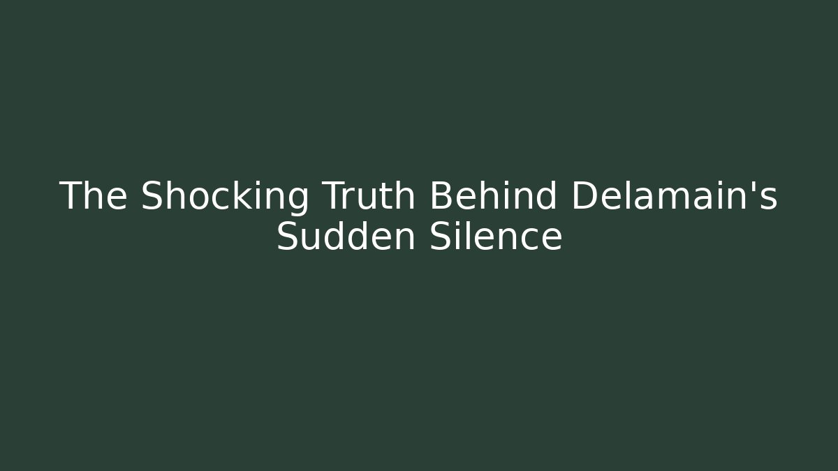The Shocking Truth Behind Delamain's Sudden Silence