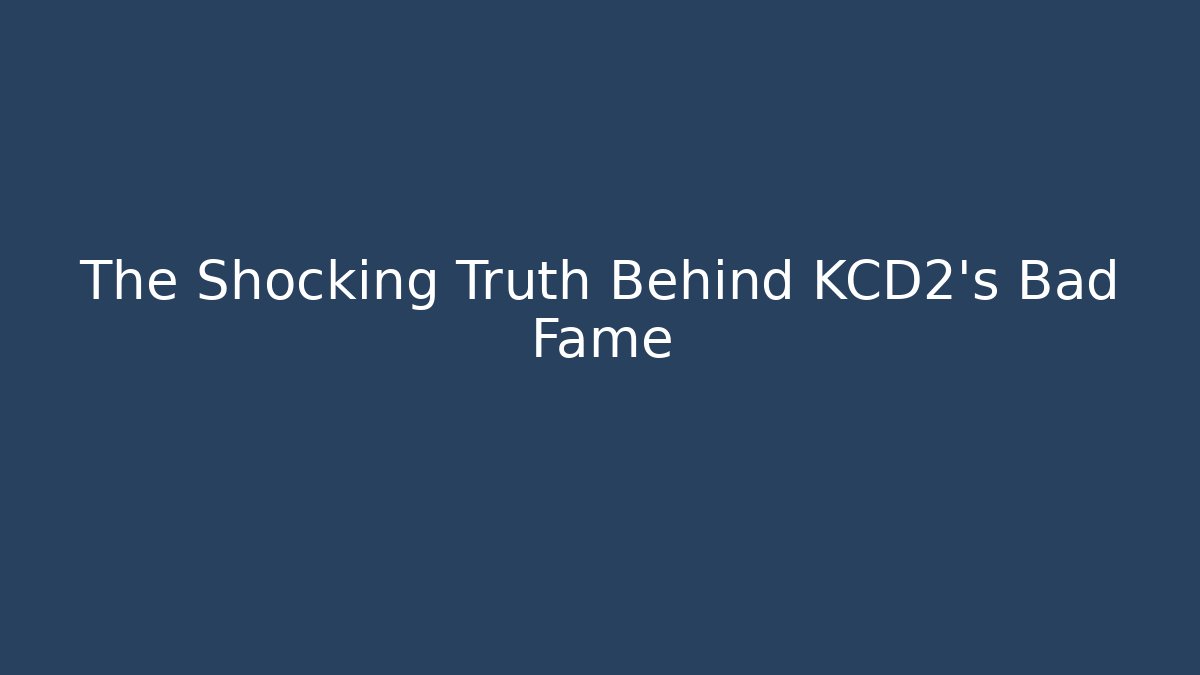 The Shocking Truth Behind KCD2's Bad Fame