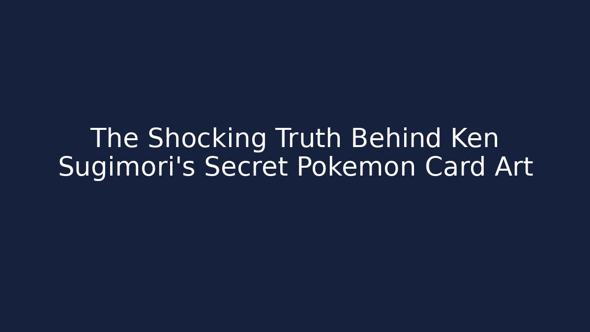 The Shocking Truth Behind Ken Sugimori's Secret Pokémon Card Art