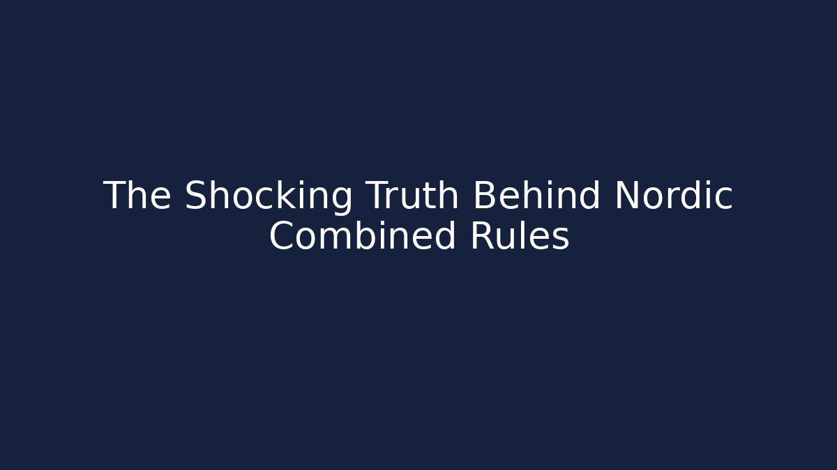 The Shocking Truth Behind Nordic Combined Rules
