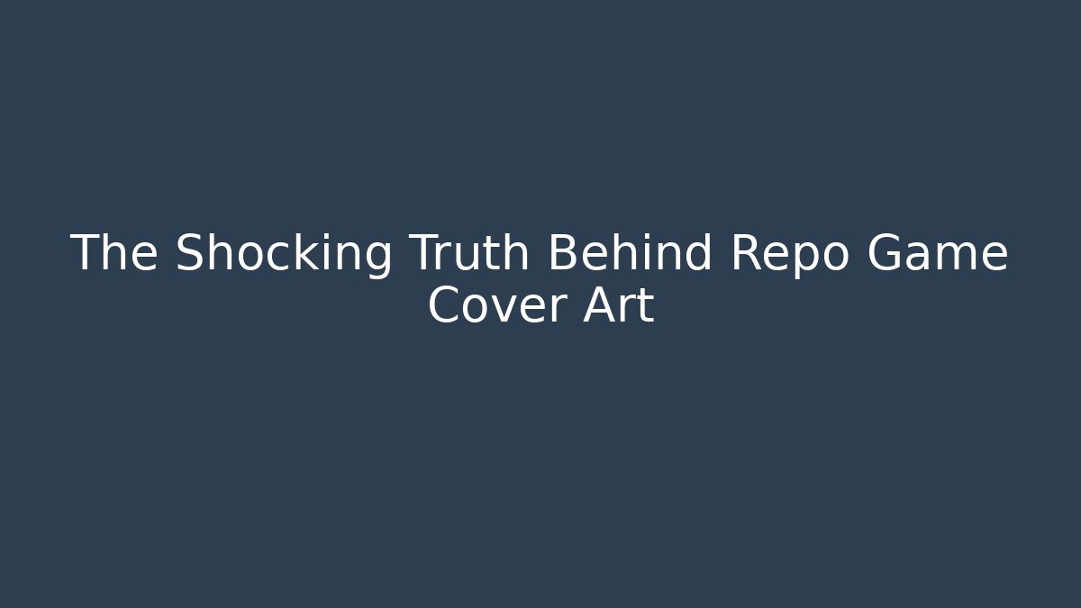 The Shocking Truth Behind Repo Game Cover Art - Felix Cat Insurance