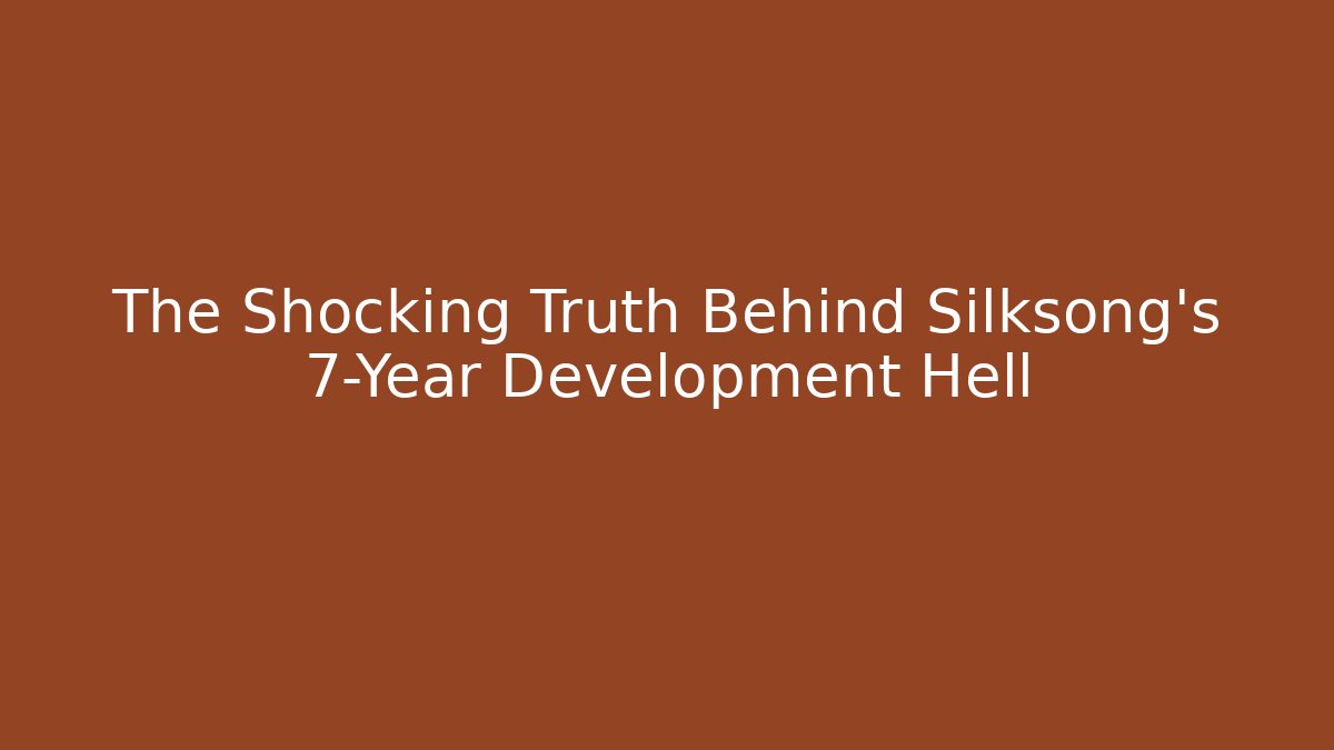 The Shocking Truth Behind Silksong's 7-Year Development Hell - Felix Cat Insurance
