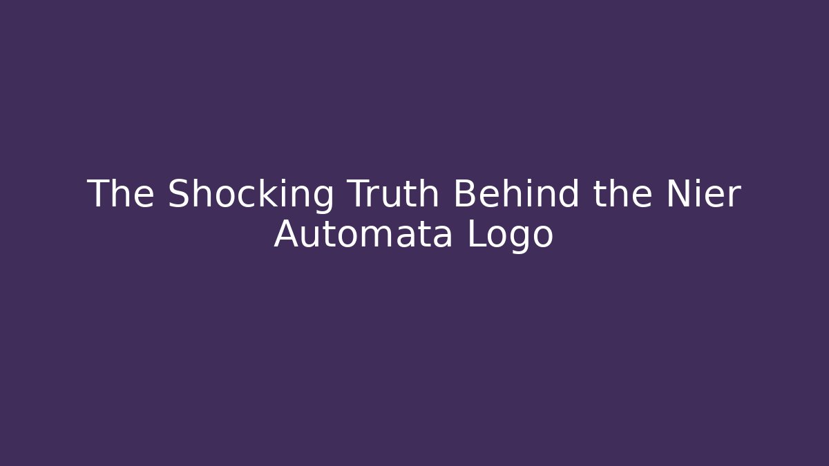 The Shocking Truth Behind the Nier Automata Logo - Felix Cat Insurance