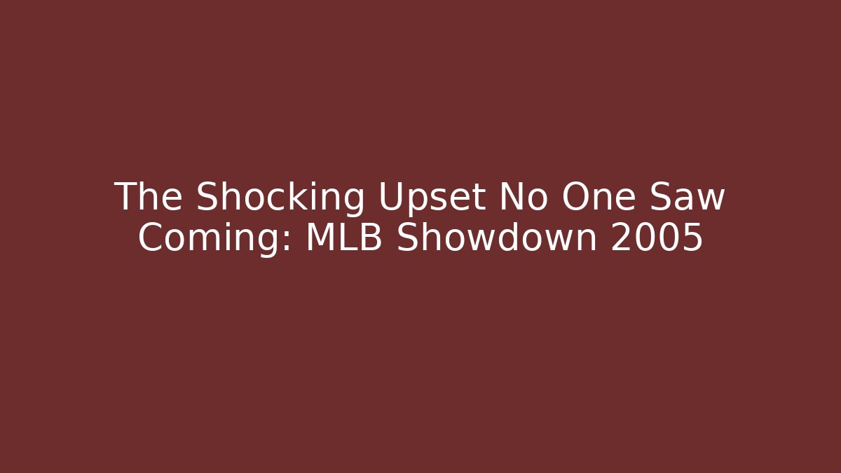 The Shocking Upset No One Saw Coming: MLB Showdown 2005 - Felix Cat Insurance