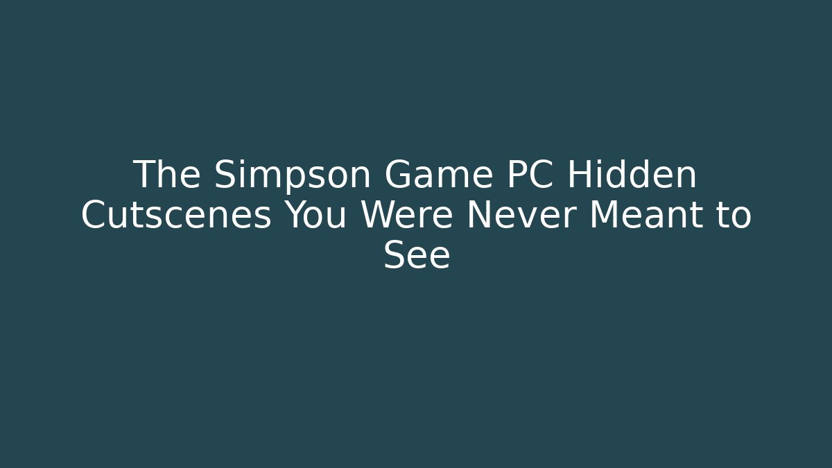 The Simpson Game PC Hidden Cutscenes You Were Never Meant to See