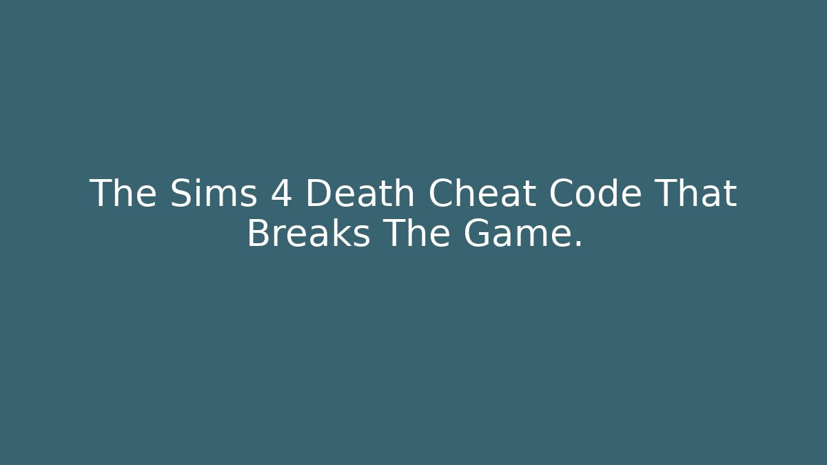 The Sims 4 Death Cheat Code That Breaks The Game.