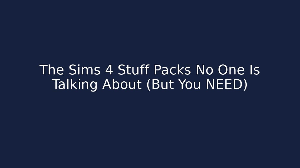 The Sims 4 Stuff Packs No One Is Talking About (But You NEED)