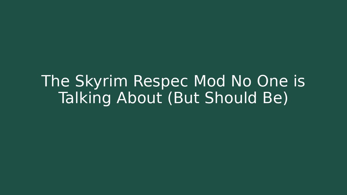 The Skyrim Respec Mod No One is Talking About (But Should Be)