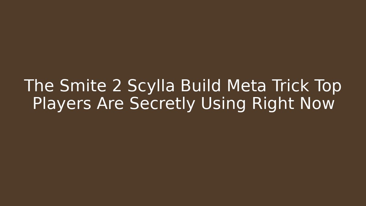 The Smite 2 Scylla Build Meta Trick Top Players Are Secretly Using Right Now