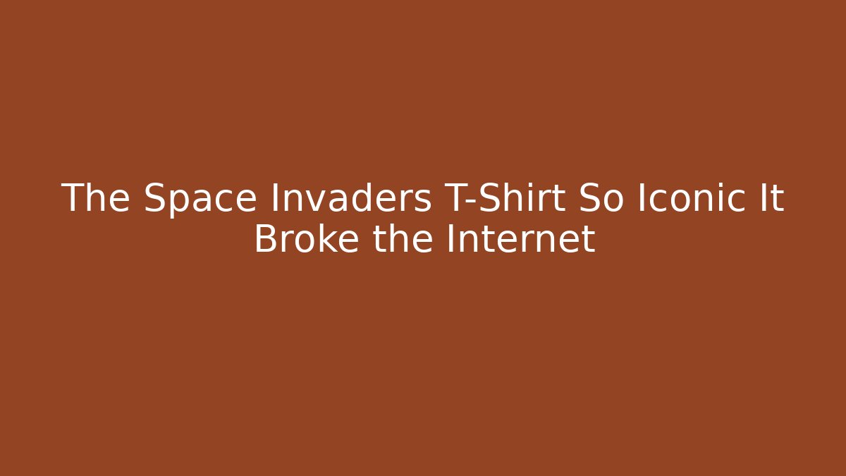 The Space Invaders T-Shirt So Iconic It Broke the Internet - Felix Cat Insurance