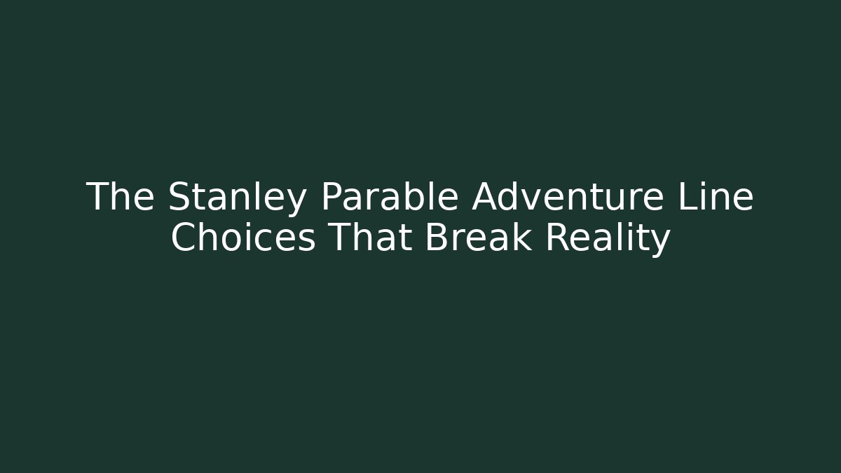 The Stanley Parable Adventure Line Choices That Break Reality - Felix Cat Insurance