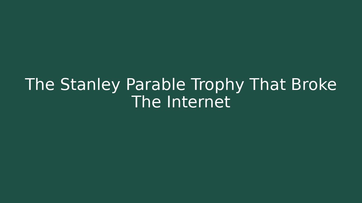 The Stanley Parable Trophy That Broke The Internet