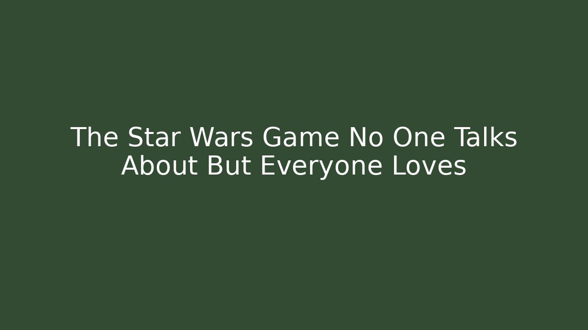 The Star Wars Game No One Talks About But Everyone Loves