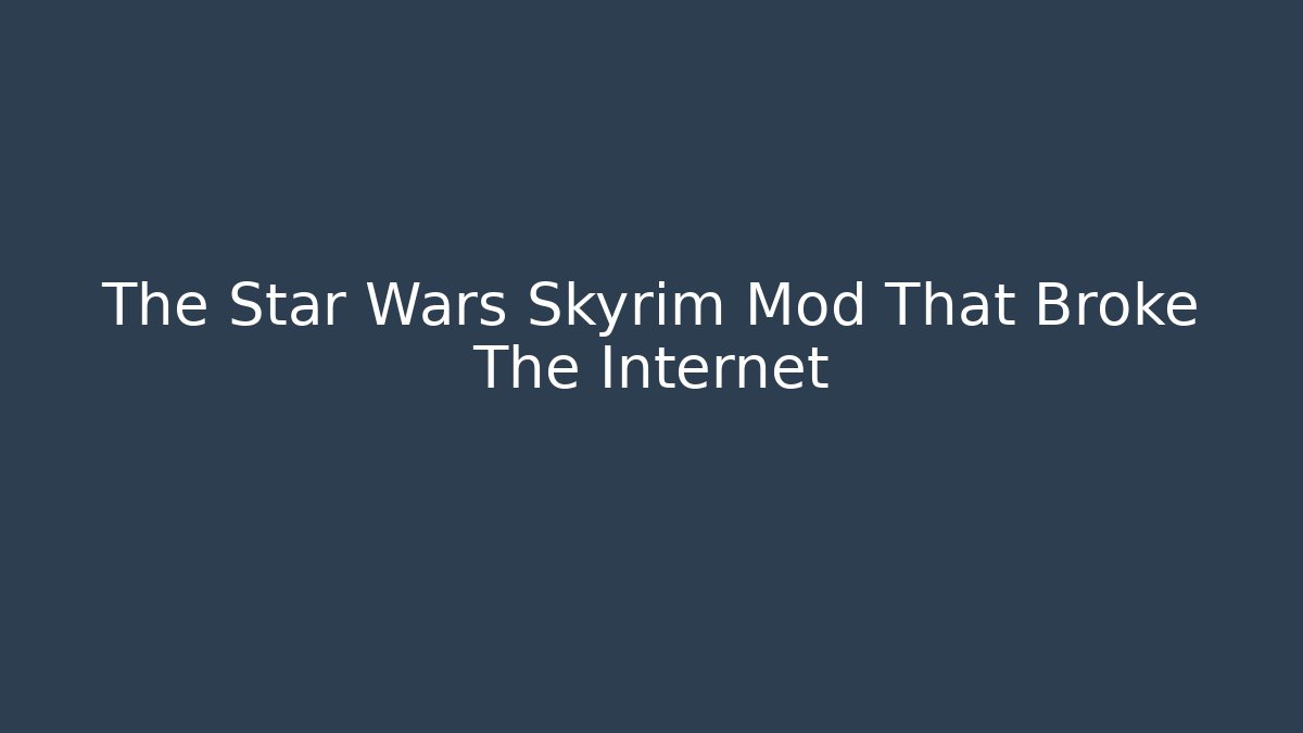 The Star Wars Skyrim Mod That Broke The Internet - Felix Cat Insurance