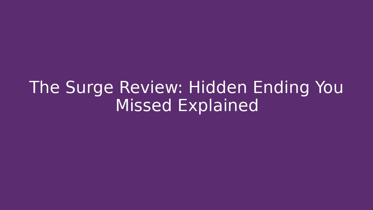 The Surge Review: Hidden Ending You Missed Explained - Felix Cat Insurance