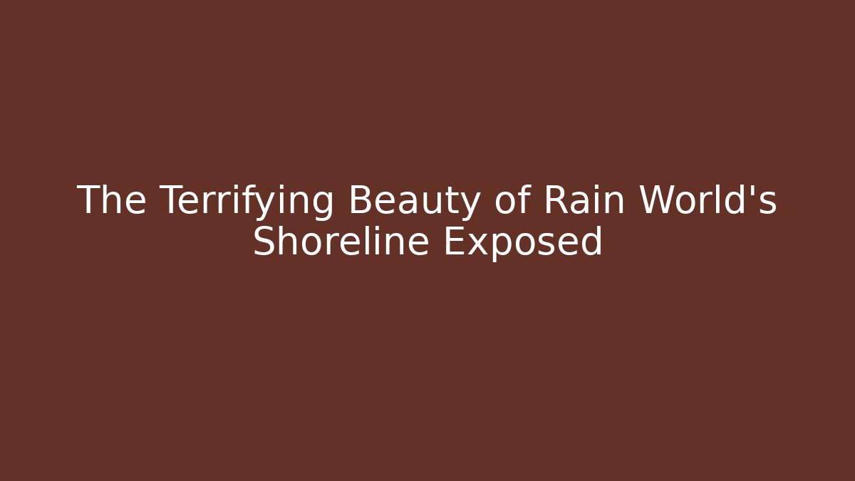 The Terrifying Beauty of Rain World’s Shoreline Exposed