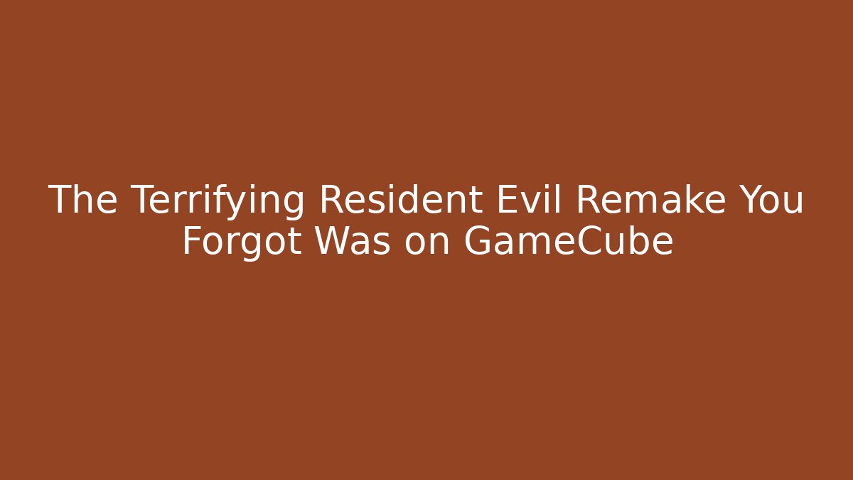 The Terrifying Resident Evil Remake You Forgot Was on GameCube