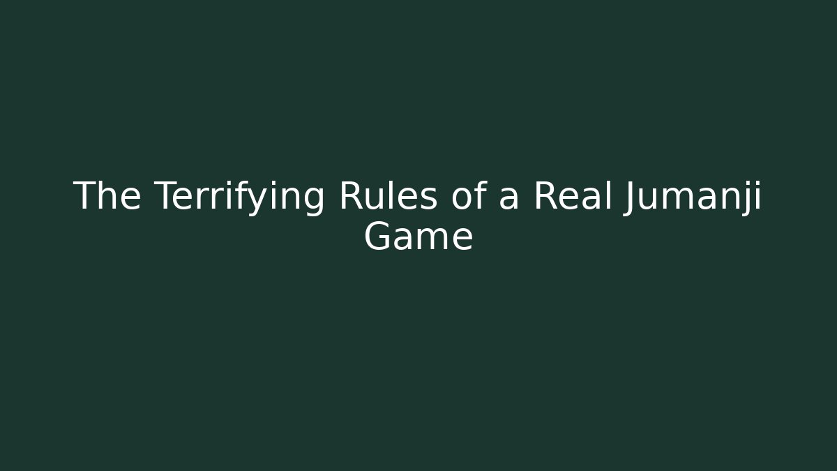 The Terrifying Rules of a Real Jumanji Game