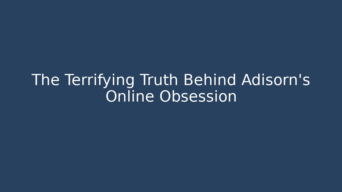The Terrifying Truth Behind Adisorn's Online Obsession - Felix Cat Insurance