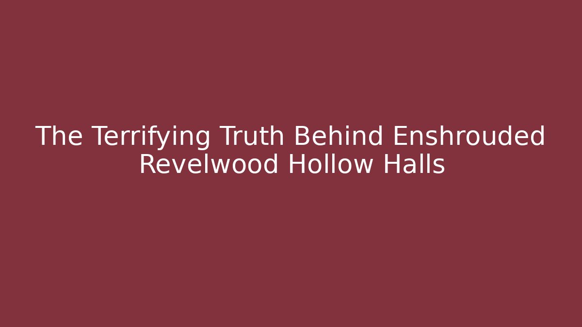 The Terrifying Truth Behind Enshrouded Revelwood Hollow Halls