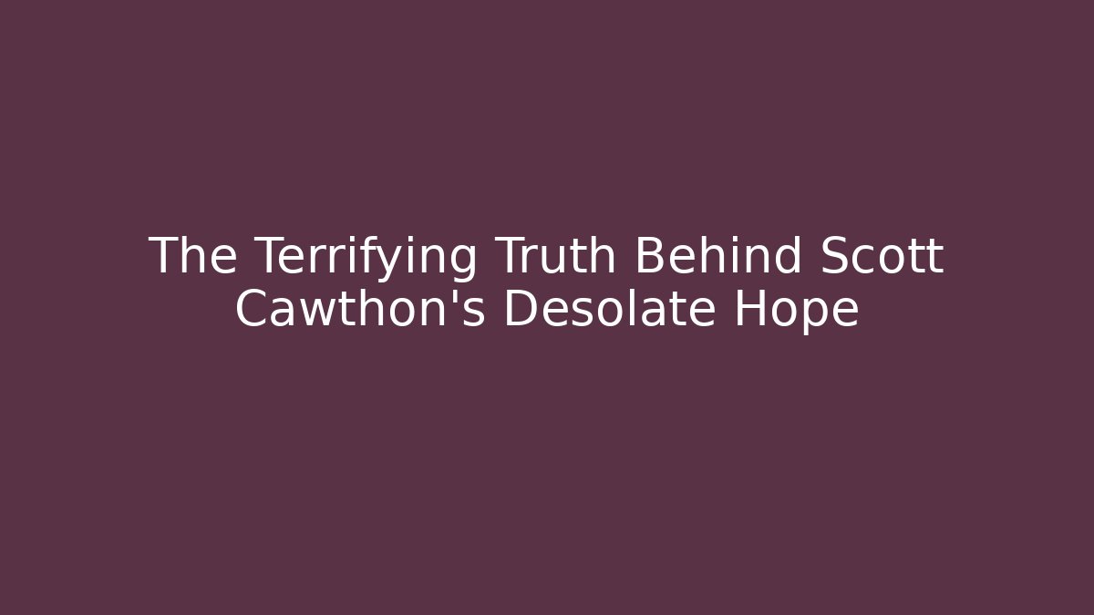 The Terrifying Truth Behind Scott Cawthon's Desolate Hope