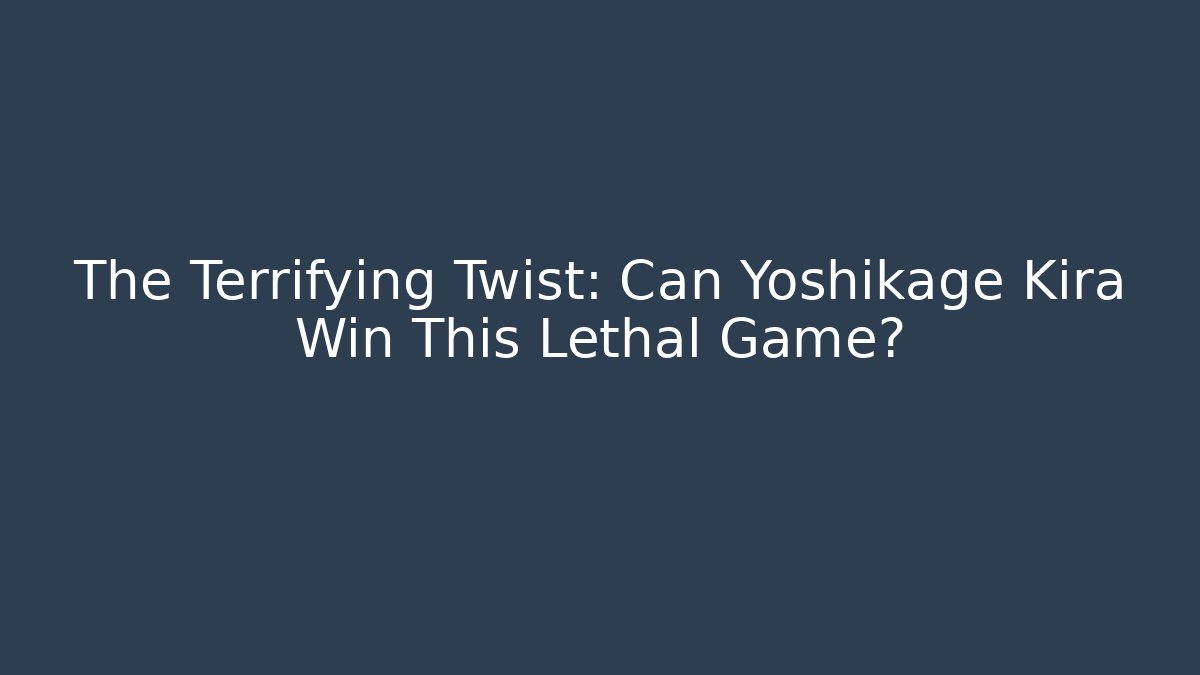 The Terrifying Twist: Can Yoshikage Kira Win This Lethal Game?