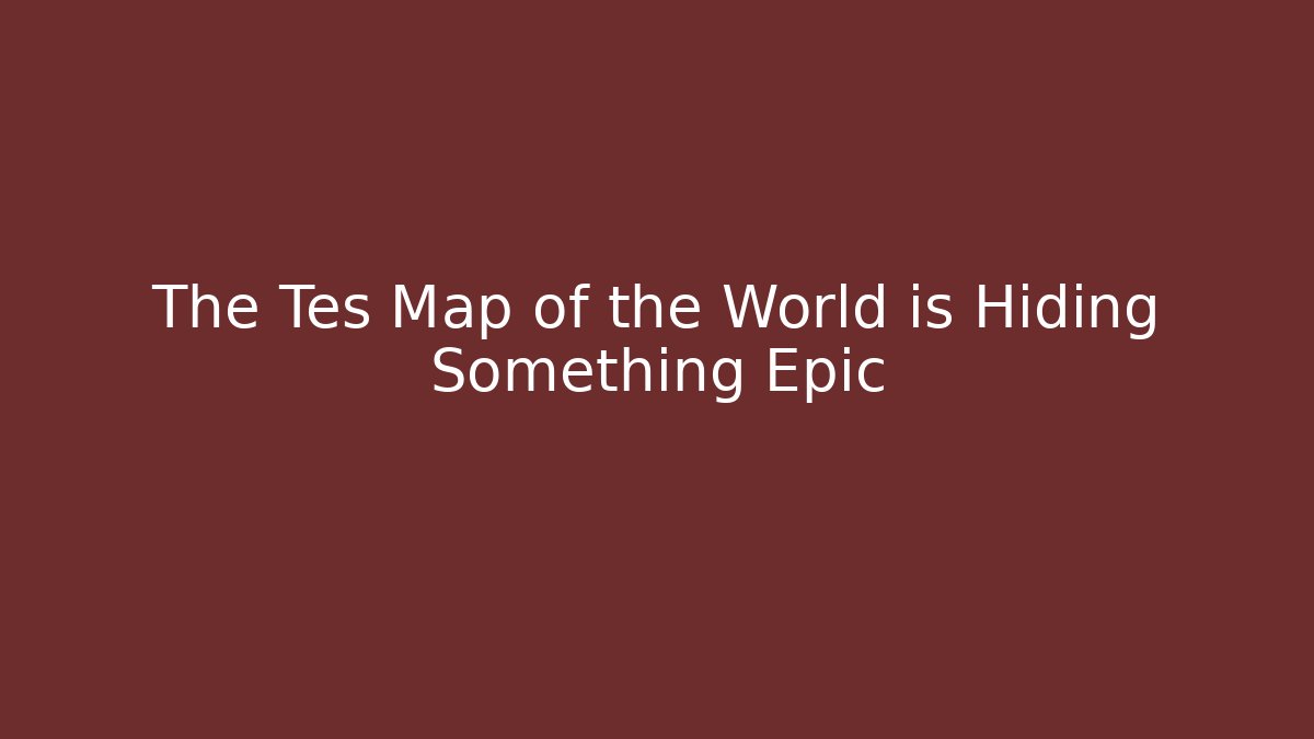 The Tes Map of the World is Hiding Something Epic