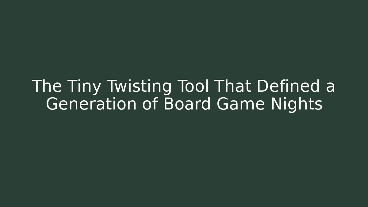 The Tiny Twisting Tool That Defined a Generation of Board Game Nights - Felix Cat Insurance