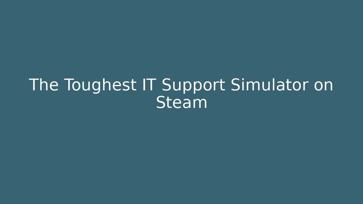 The Toughest IT Support Simulator on Steam - Felix Cat Insurance