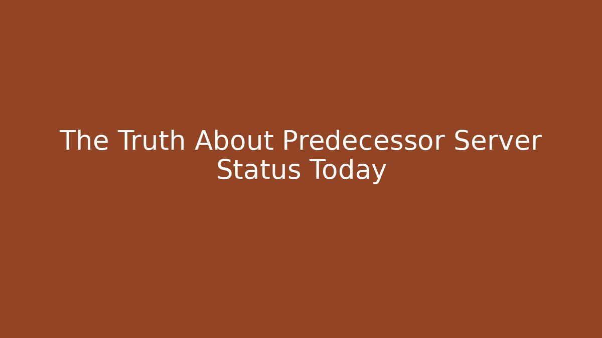 The Truth About Predecessor Server Status Today