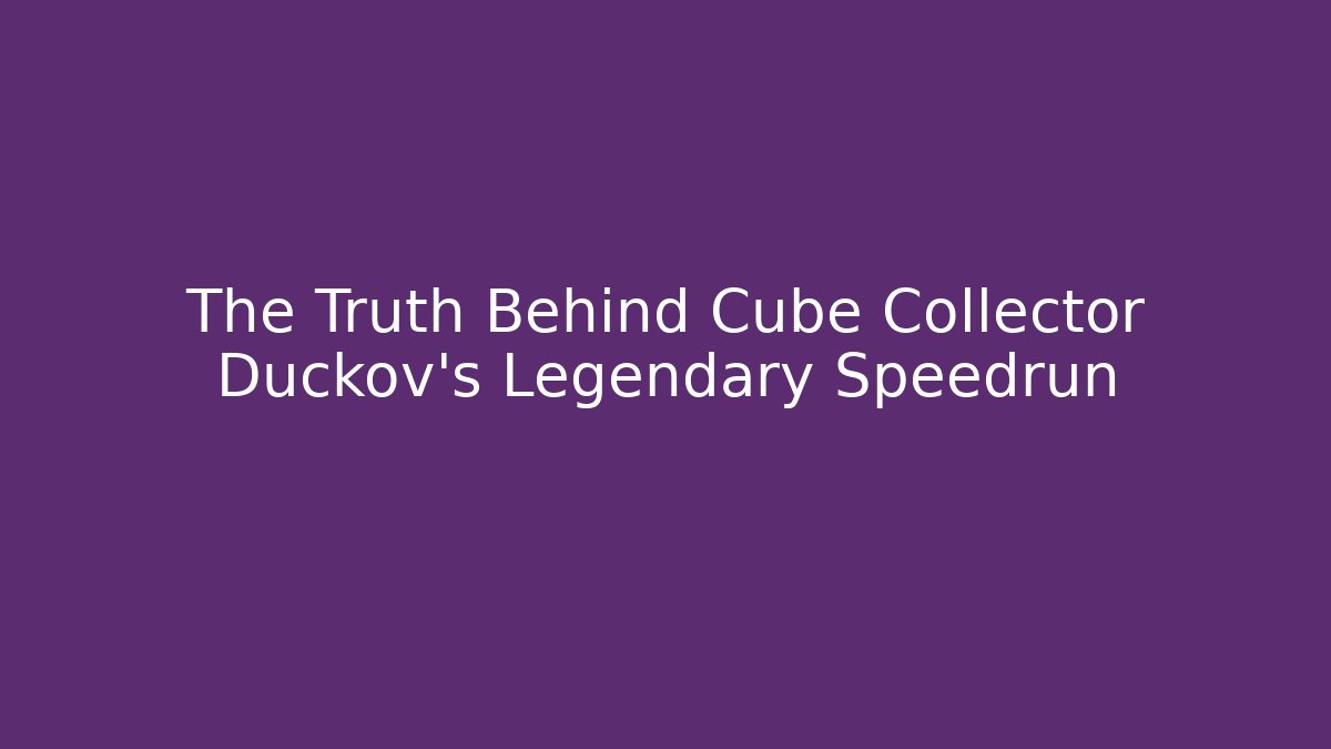 The Truth Behind Cube Collector Duckov's Legendary Speedrun