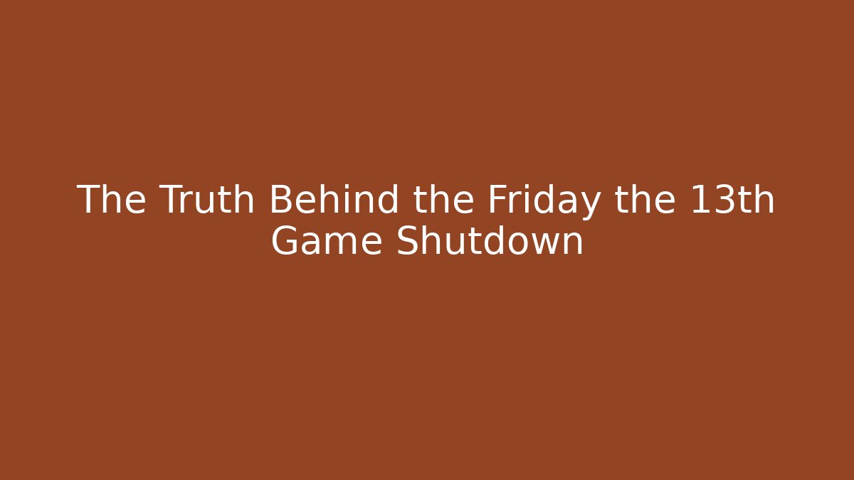 The Truth Behind the Friday the 13th Game Shutdown