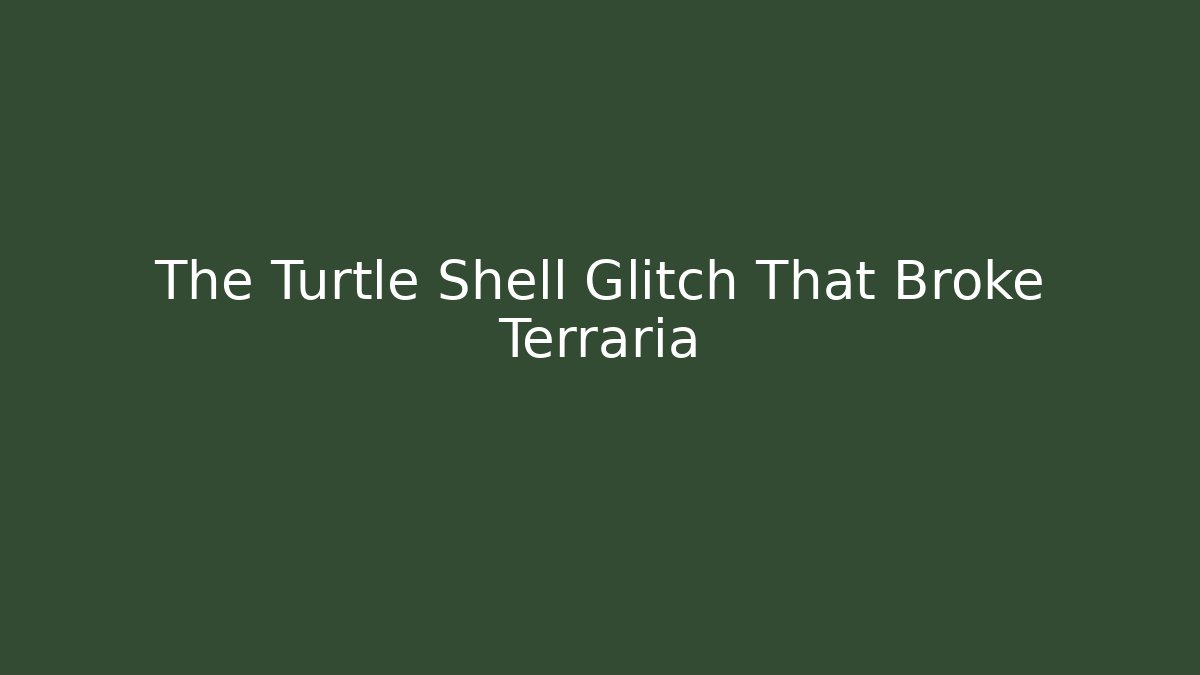 The Turtle Shell Glitch That Broke Terraria - Felix Cat Insurance
